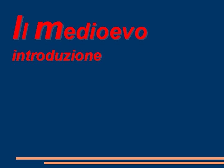 Il medioevo introduzione 
