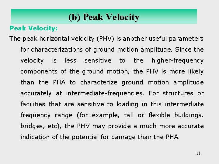 (b) Peak Velocity: The peak horizontal velocity (PHV) is another useful parameters for characterizations