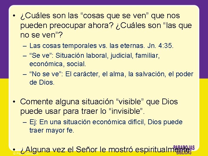• ¿Cuáles son las “cosas que se ven” que nos pueden preocupar ahora? • ¿Cuáles son las “cosas que se ven” que nos pueden preocupar ahora?