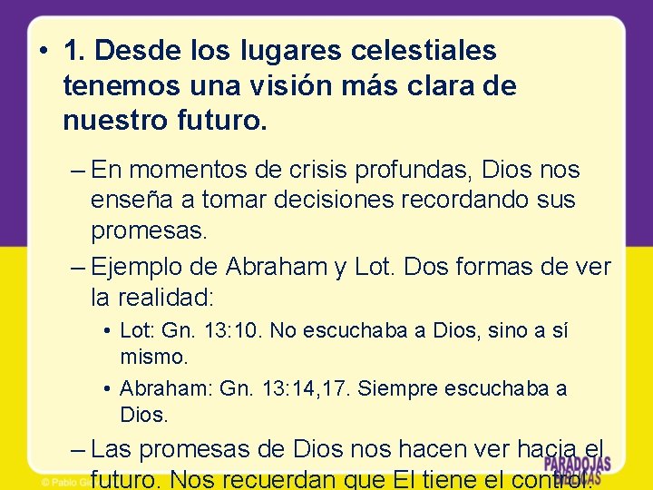 • 1. Desde los lugares celestiales tenemos una visión más clara de nuestro • 1. Desde los lugares celestiales tenemos una visión más clara de nuestro