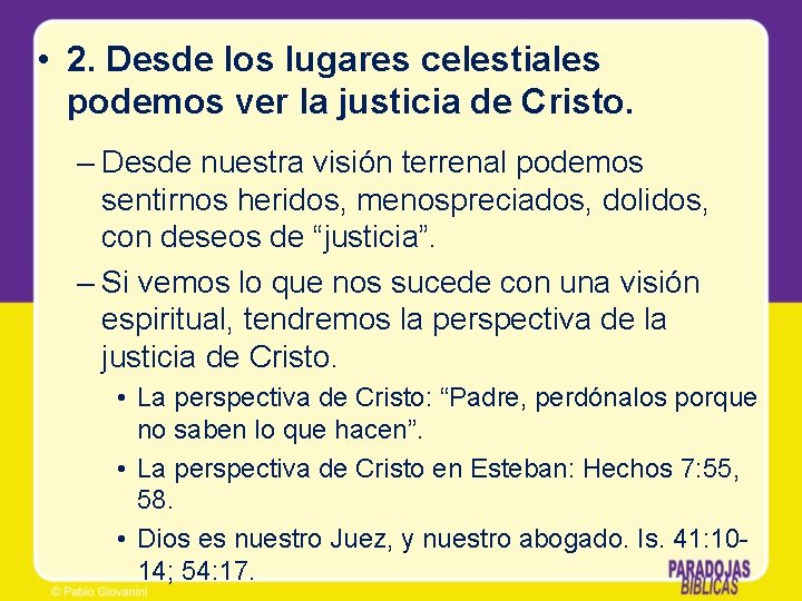 • 2. Desde los lugares celestiales podemos ver la justicia de Cristo. – • 2. Desde los lugares celestiales podemos ver la justicia de Cristo. –