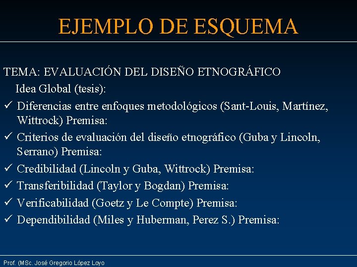 EJEMPLO DE ESQUEMA TEMA: EVALUACIÓN DEL DISEÑO ETNOGRÁFICO Idea Global (tesis): ü Diferencias entre