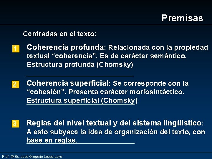 Premisas Centradas en el texto: 1 Coherencia profunda: Relacionada con la propiedad 2 Coherencia