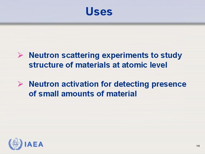Uses Ø Neutron scattering experiments to study structure of materials at atomic level Ø