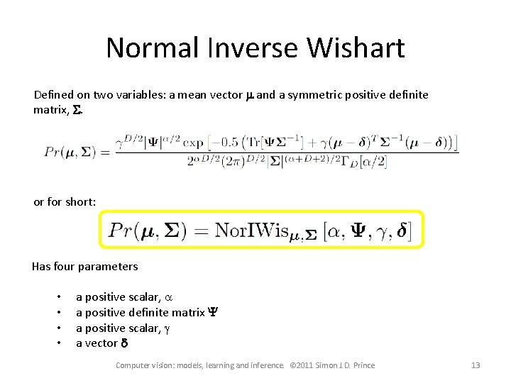 Normal Inverse Wishart Defined on two variables: a mean vector m and a symmetric