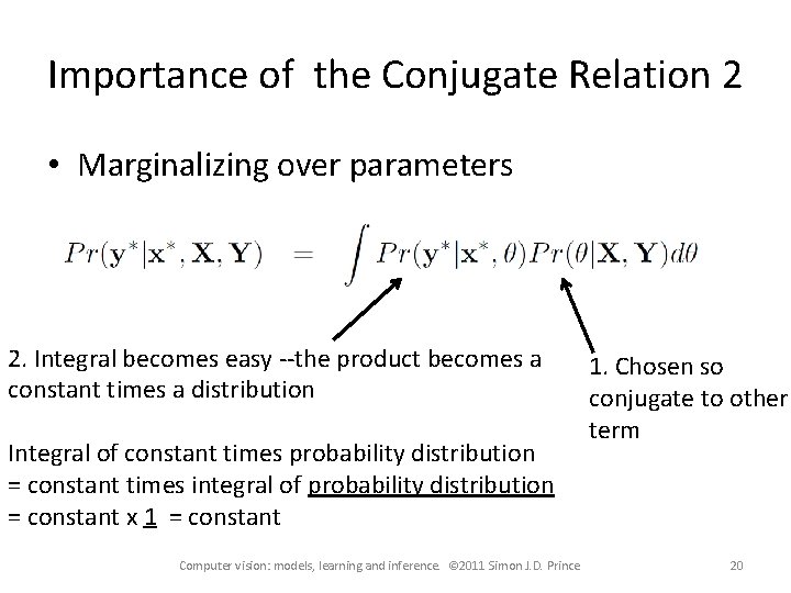 Importance of the Conjugate Relation 2 • Marginalizing over parameters 2. Integral becomes easy