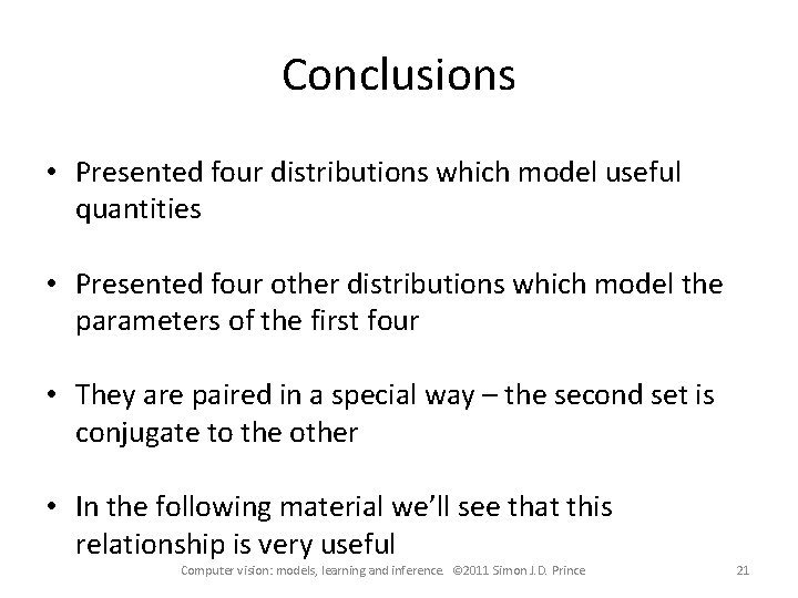 Conclusions • Presented four distributions which model useful quantities • Presented four other distributions