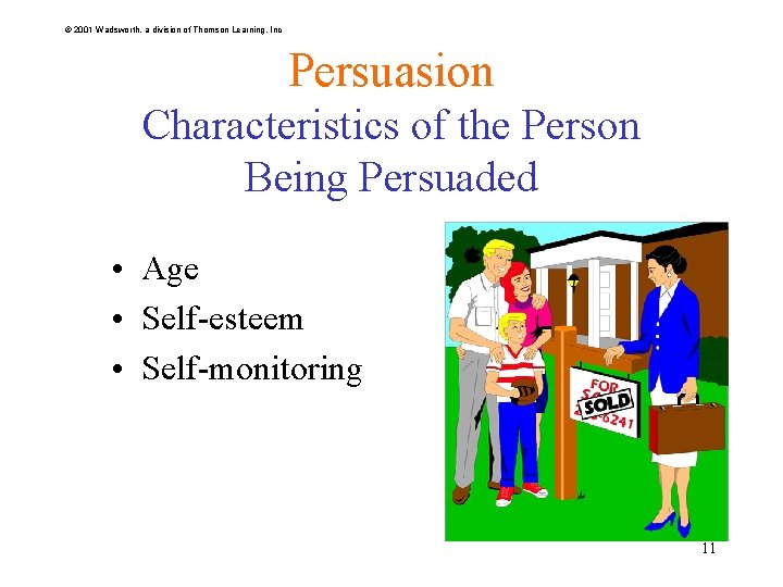© 2001 Wadsworth, a division of Thomson Learning, Inc Persuasion Characteristics of the Person