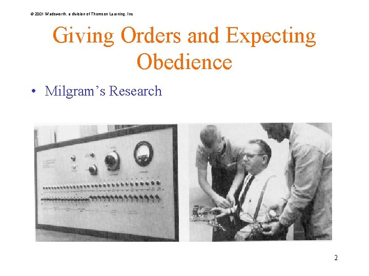 © 2001 Wadsworth, a division of Thomson Learning, Inc Giving Orders and Expecting Obedience