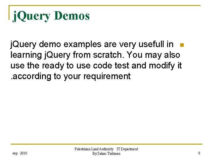 j. Query Demos j. Query demo examples are very usefull in n learning j.