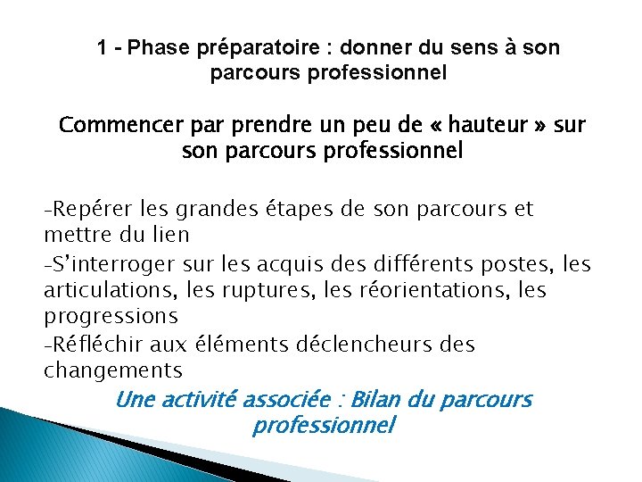 1 - Phase préparatoire : donner du sens à son parcours professionnel Commencer par