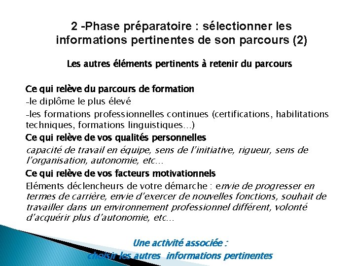 2 -Phase préparatoire : sélectionner les informations pertinentes de son parcours (2) Les autres