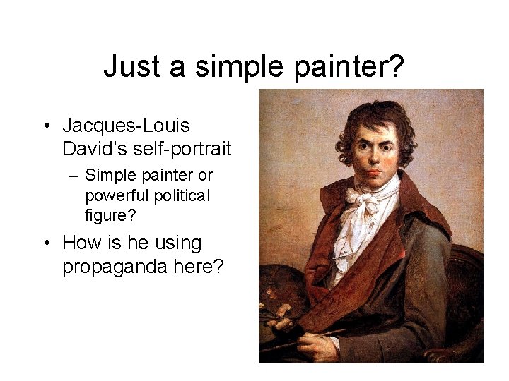 Just a simple painter? • Jacques-Louis David’s self-portrait – Simple painter or powerful political