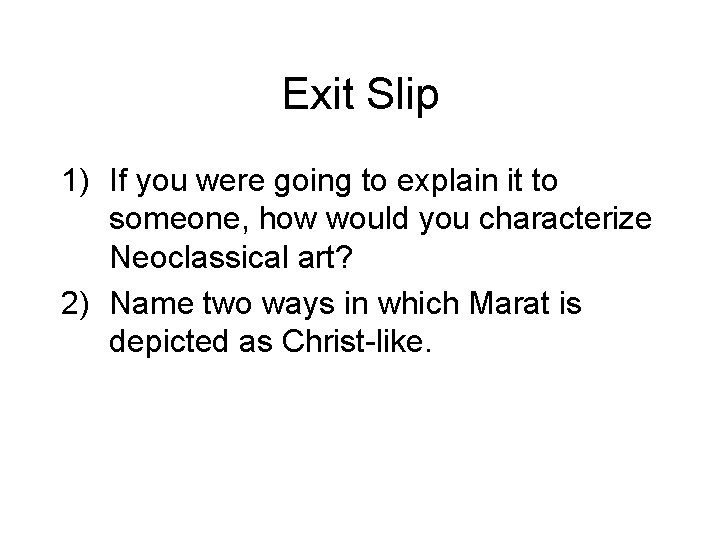 Exit Slip 1) If you were going to explain it to someone, how would