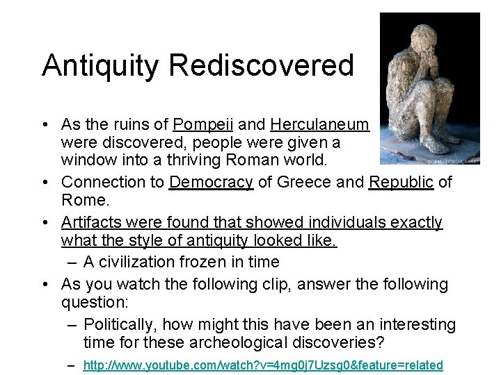 Antiquity Rediscovered • As the ruins of Pompeii and Herculaneum were discovered, people were