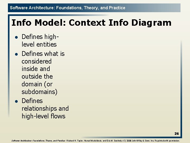 Software Architecture: Foundations, Theory, and Practice Info Model: Context Info Diagram l l l
