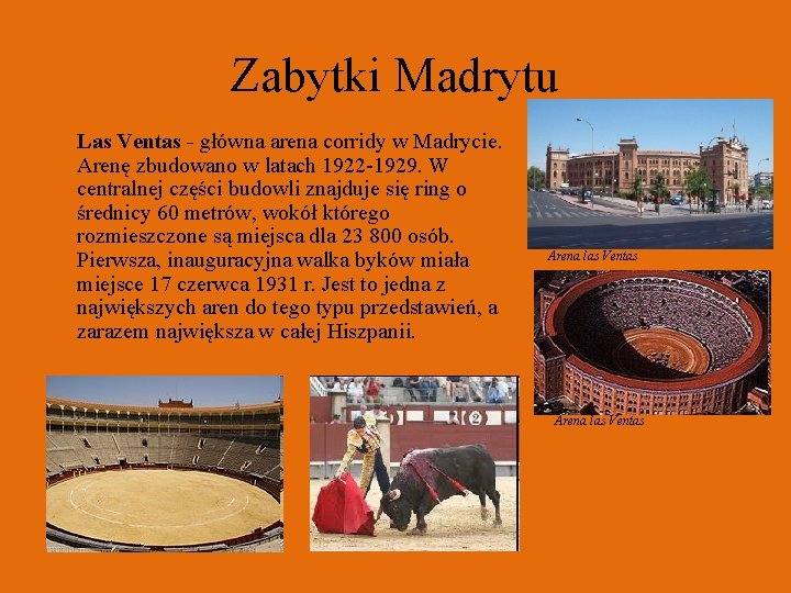 Zabytki Madrytu Las Ventas - główna arena corridy w Madrycie. Arenę zbudowano w latach