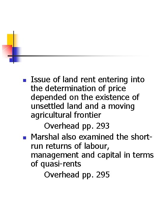 n n Issue of land rent entering into the determination of price depended on