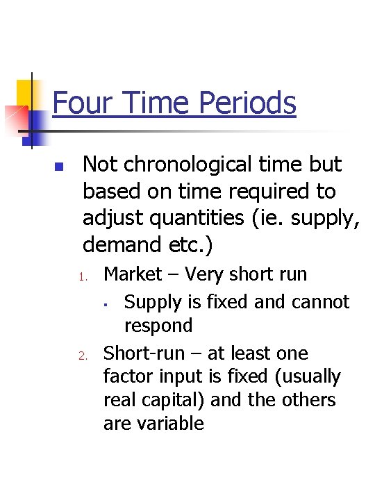 Four Time Periods n Not chronological time but based on time required to adjust