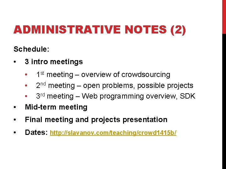 ADMINISTRATIVE NOTES (2) Schedule: • 3 intro meetings • • 1 st meeting –