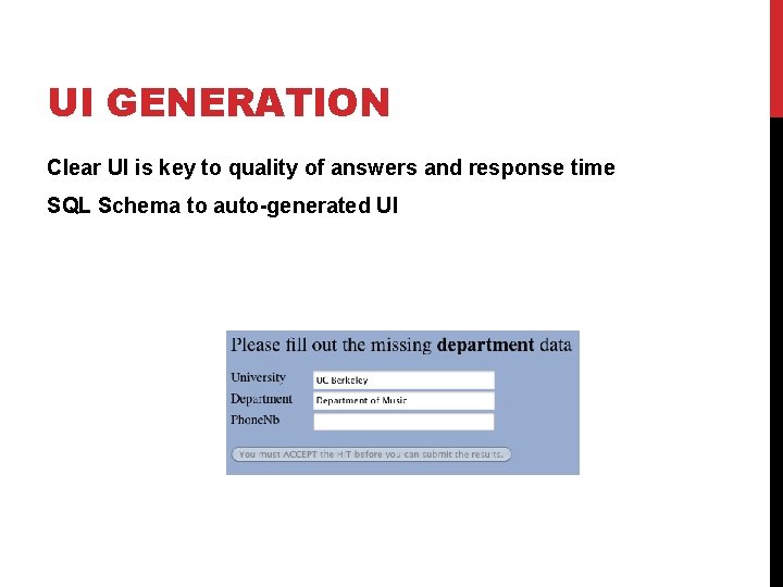 UI GENERATION Clear UI is key to quality of answers and response time SQL