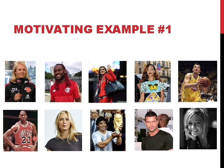 MOTIVATING EXAMPLE #1 