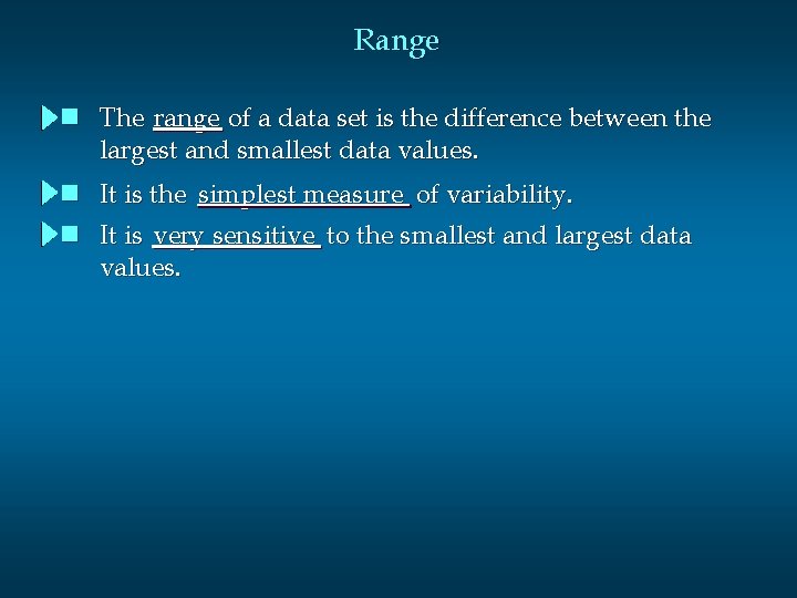 Range n The range of a data set is the difference between the largest