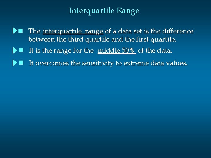 Interquartile Range n The interquartile range of a data set is the difference between