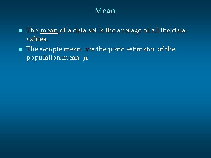Mean n n The mean of a data set is the average of all