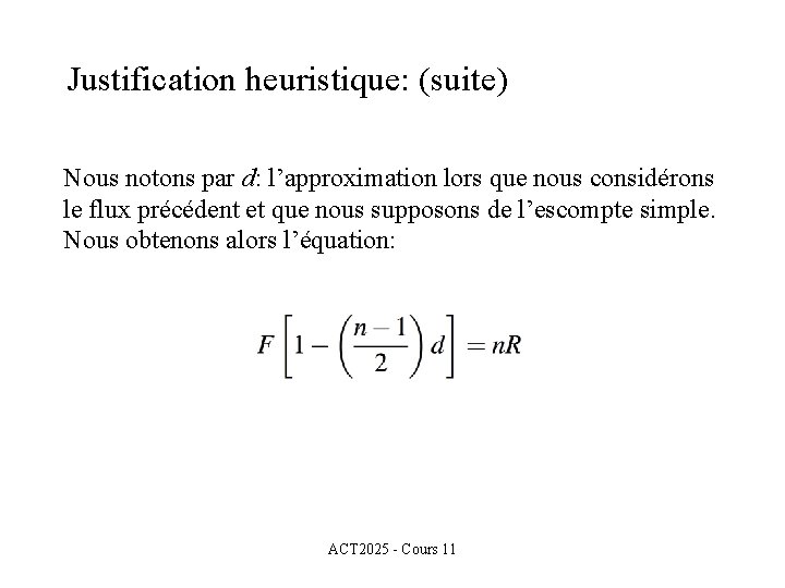 Justification heuristique: (suite) Nous notons par d: l’approximation lors que nous considérons le flux