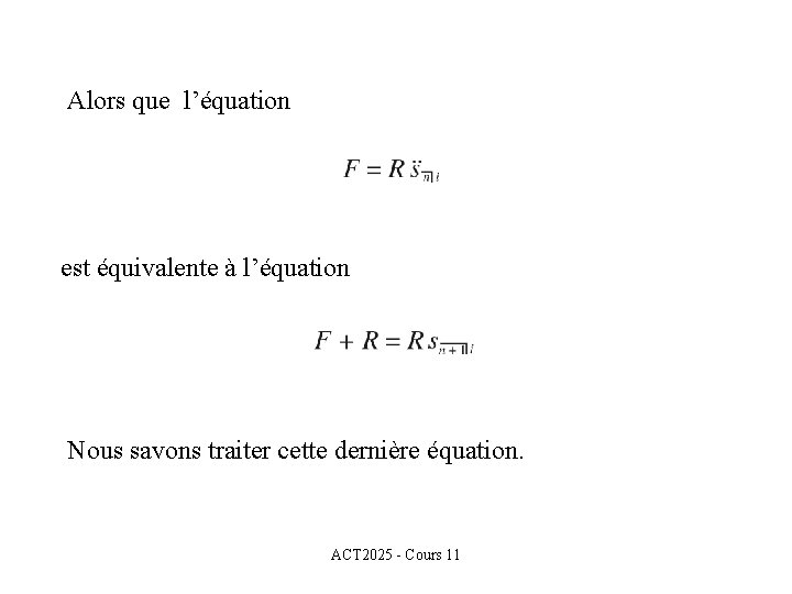 Alors que l’équation est équivalente à l’équation Nous savons traiter cette dernière équation. ACT