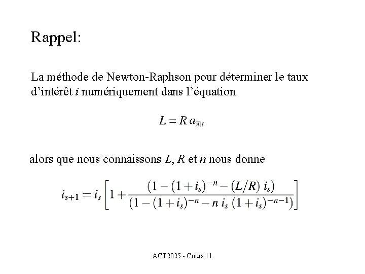 Rappel: La méthode de Newton-Raphson pour déterminer le taux d’intérêt i numériquement dans l’équation