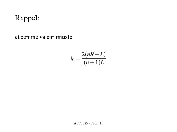 Rappel: et comme valeur initiale ACT 2025 - Cours 11 