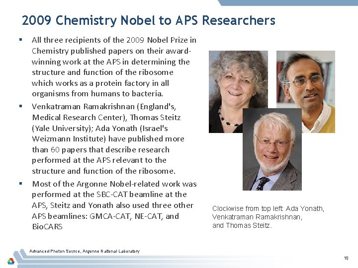 2009 Chemistry Nobel to APS Researchers § § § All three recipients of the