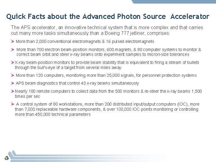 Quick Facts about the Advanced Photon Source Accelerator The APS accelerator, an innovative technical