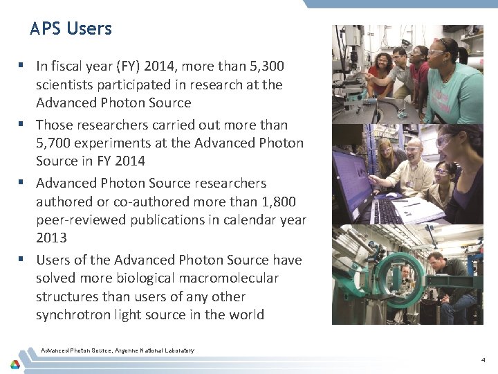 APS Users § In fiscal year (FY) 2014, more than 5, 300 scientists participated