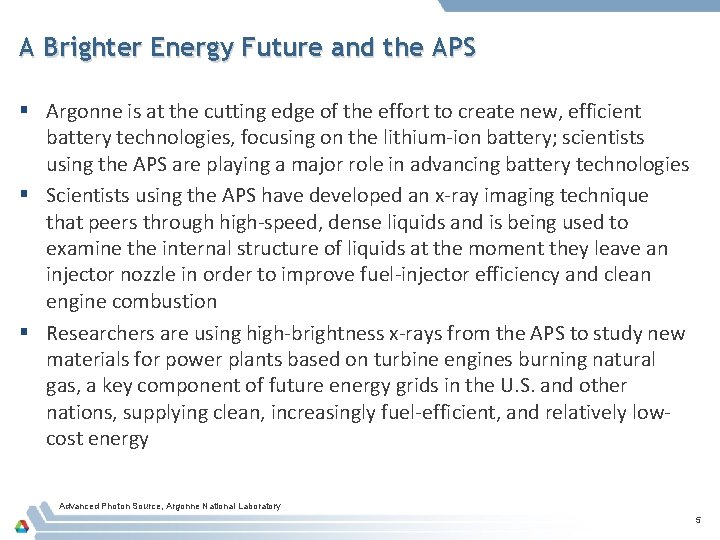 A Brighter Energy Future and the APS § Argonne is at the cutting edge