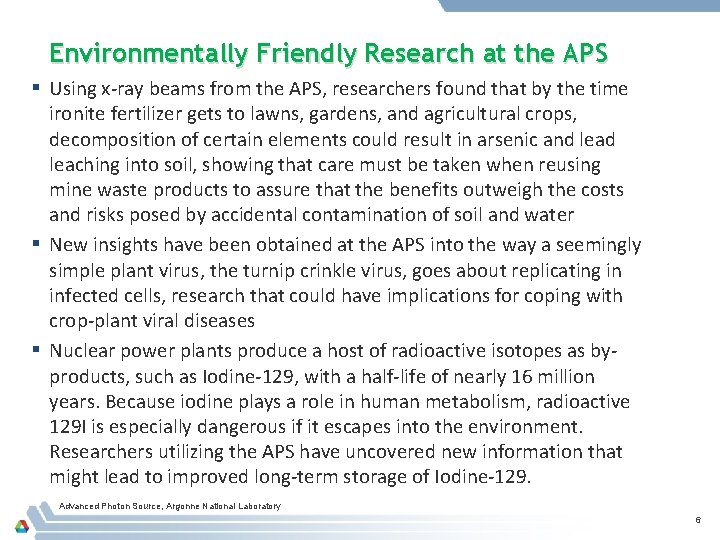 Environmentally Friendly Research at the APS § Using x-ray beams from the APS, researchers