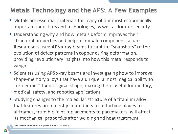Metals Technology and the APS: A Few Examples § Metals are essential materials for