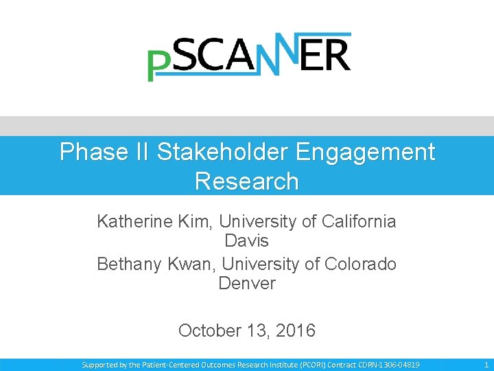 Phase II Stakeholder Engagement Research Katherine Kim, University of California Davis Bethany Kwan, University