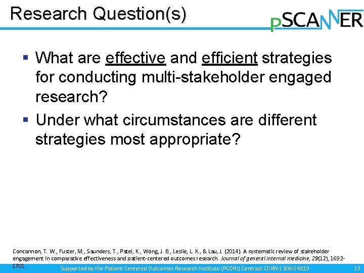 Research Question(s) § What are effective and efficient strategies for conducting multi-stakeholder engaged research?