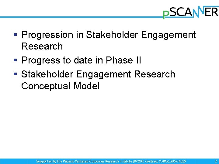 § Progression in Stakeholder Engagement Research § Progress to date in Phase II §