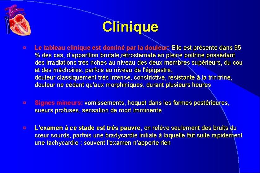 Clinique ¤ Le tableau clinique est dominé par la douleur: Elle est présente dans Clinique ¤ Le tableau clinique est dominé par la douleur: Elle est présente dans