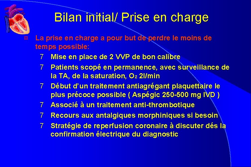 Bilan initial/ Prise en charge ¤ La prise en charge a pour but de Bilan initial/ Prise en charge ¤ La prise en charge a pour but de