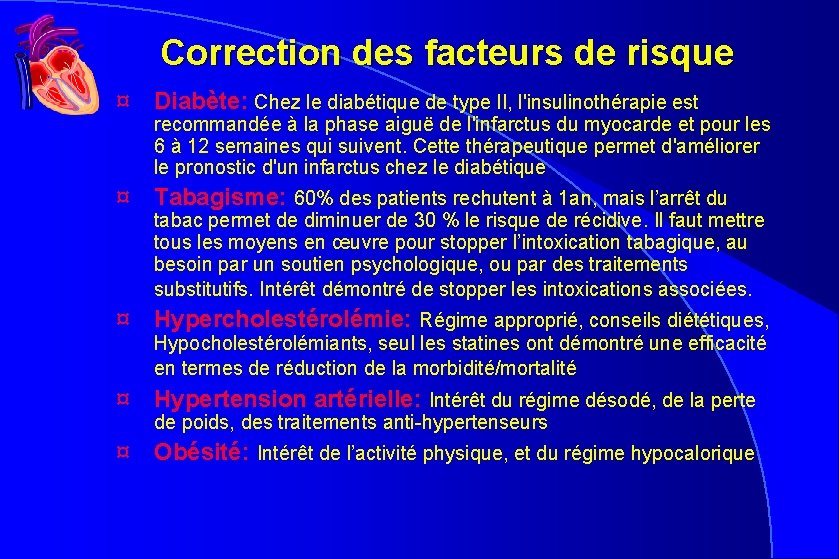 Correction des facteurs de risque ¤ Diabète: Chez le diabétique de type II, l'insulinothérapie Correction des facteurs de risque ¤ Diabète: Chez le diabétique de type II, l'insulinothérapie