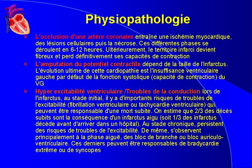 Physiopathologie ¤ ¤ ¤ L'occlusion d'une artère coronaire entraîne une ischémie myocardique, coronaire des Physiopathologie ¤ ¤ ¤ L'occlusion d'une artère coronaire entraîne une ischémie myocardique, coronaire des