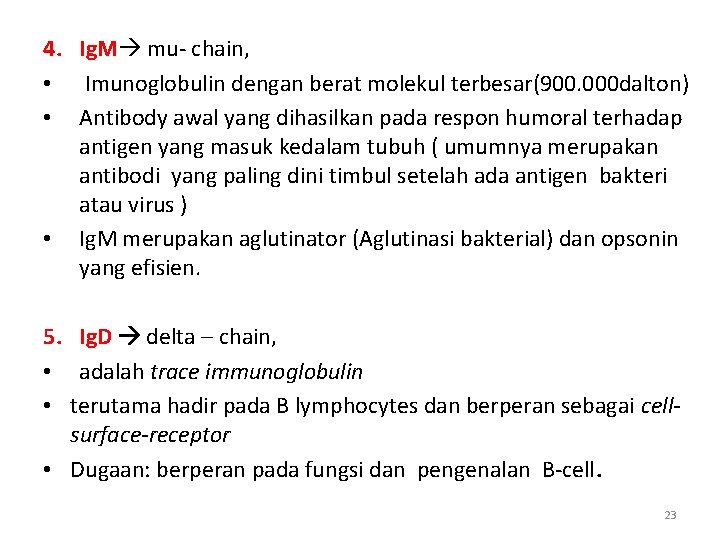 4. Ig. M mu- chain, • Imunoglobulin dengan berat molekul terbesar(900. 000 dalton) •