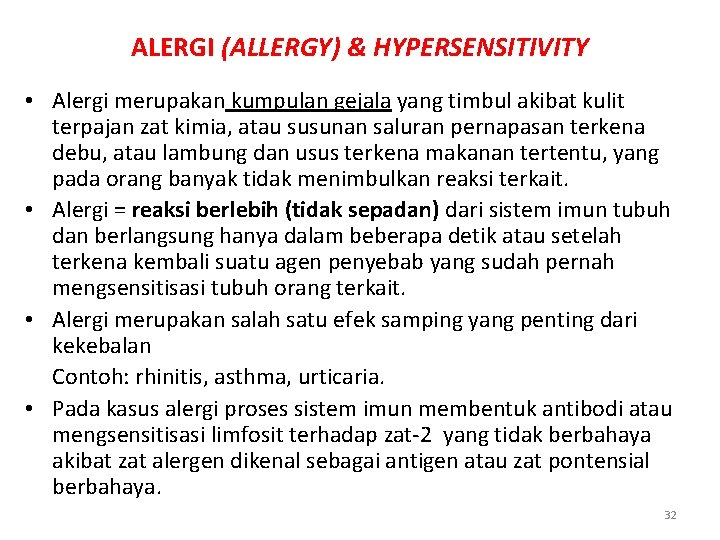 ALERGI (ALLERGY) & HYPERSENSITIVITY • Alergi merupakan kumpulan gejala yang timbul akibat kulit terpajan