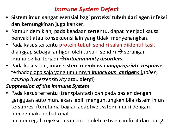 Immune System Defect • Sistem imun sangat esensial bagi proteksi tubuh dari agen infeksi