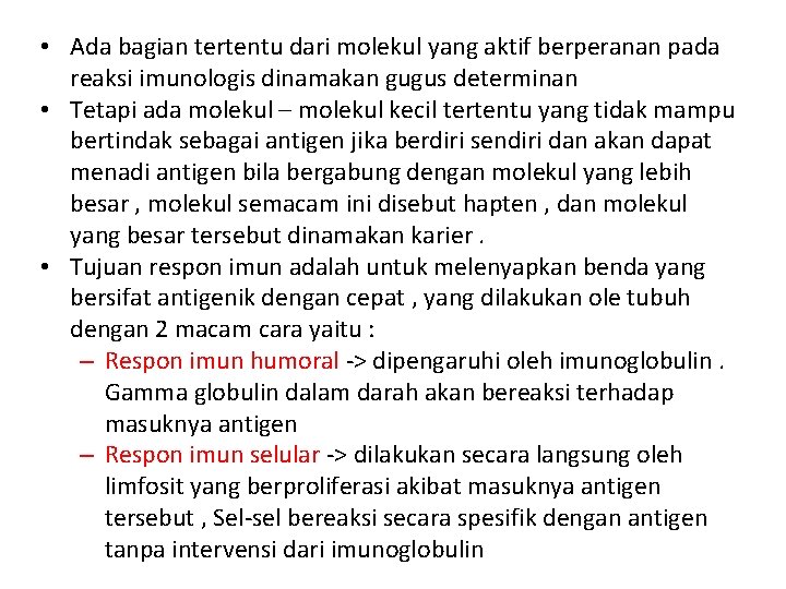  • Ada bagian tertentu dari molekul yang aktif berperanan pada reaksi imunologis dinamakan